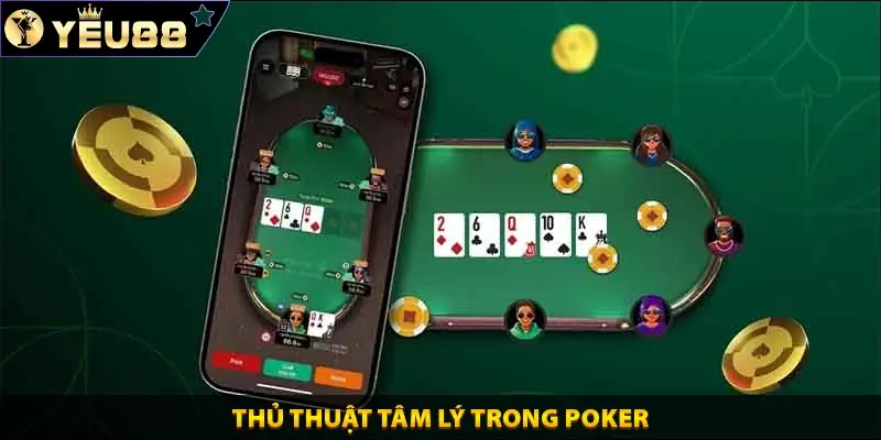 Thủ thuật tâm lý trong poker